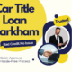 Car Title Loan Markham