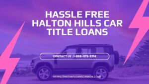 hassle-free-halton-hills-car-title-loans