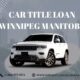 Car Title Loan Winnipeg Manitoba